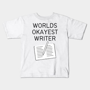 World okayest writer Kids T-Shirt